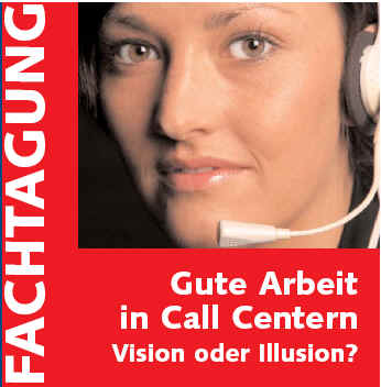 Gute Arbeit in Call Centern - Vision oder Illusion?